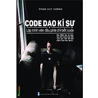 Code Dạo Kí Sự - Lập Trình Viên Đâu Phải Chỉ Biết Code (Tái Bản)