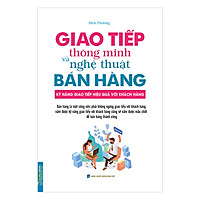 Giao Tiếp Thông Minh Và Nghệ Thuật Bán Hàng (Bìa Mềm)