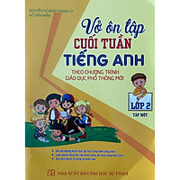 Vở Ôn Tập Cuối Tuần Tiếng Anh Lớp 2 - Tập 1 (Theo CTGDPT Mới)
