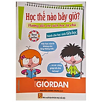 Học Thế Nào Bây Giờ? – Dành Cho Học Sinh Tiểu Học