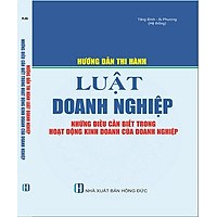 Hướng dẫn thi hành Luật Doanh nghiệp. Những điều cần biết trong hoạt động kinh doanh của doanh nghiệp