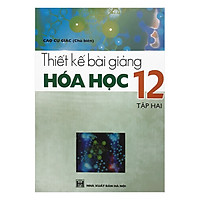Thiết Kế Bài Giảng Hóa Học 12 Tập 2