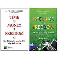Combo Làm Chủ Thời Gian Tự Do Tài Chính Sống Đời Hạnh Phúc+Freelance To Freedom: Làm Việc Tự Do - Sống Đời Tự Tại