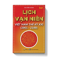 Lịch Vạn Niên Việt Nam Thế Kỷ XXI (2001 – 2100)