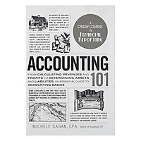 Accounting 101: From Calculating Revenues and Profits to Determining Assets and Liabilities, an Essential Guide to Accounting Basics (Adams 101) Hardcover