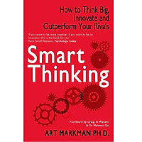 Smart Thinking: How to Think Big, Innovate and Outperform Your Rivals