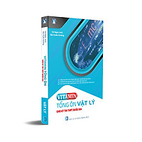 VITAMIN Tổng Ôn Kiến Thức Cho Kỳ Thi THPT Quốc Gia – Môn Vật Lý