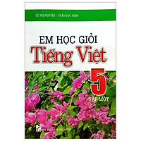Em Học Giỏi Tiếng Việt 5 – Tập 1