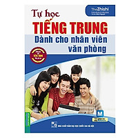 Tự Học Tiếng Trung Dành Cho Nhân Viên Văn Phòng ( tặng kèm bookmark ngẫu nhiên)