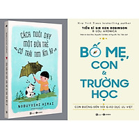 Combo Sách - Bố Mẹ, Con & Trường Học + Cách Nuôi Dạy Một Đứa Trẻ Có Trái Tim Ấm Áp