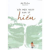 Rồi Một Ngày Bạn Sẽ Hiểu