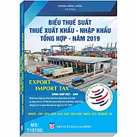 Sách Biểu Thuế Suất Thuế Xuất Khẩu, Nhập Khẩu Tổng Hợp năm 2019 – Song Ngữ Việt Anh