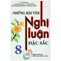 Những Bài Văn Nghị Luận Đặc Sắc 8