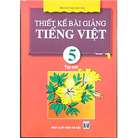 Thiết kế bài giảng tiếng việt lớp 5 tập 1