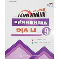 CC - Bí quyết tăng nhanh điểm kiểm tra địa lí 9