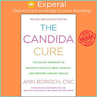 Sách - The Candida Cure : The 90-Day Program to Balance Your Gut, Beat Candida, an by Ann Boroch (US edition, paperback)