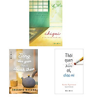 Bộ 3 cuốn dạy cách sống đẹp của người Nhật: Ikigai Đi Tìm Lý Do Thức Dậy Mỗi Sáng - Sống Đơn Giản Cho Mình Thanh Thản - Thói Quen Xấu Ơi Chào Mi