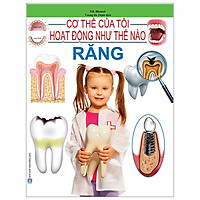 Cơ Thể Của Tôi Hoạt Động Như Thế Nào – Răng