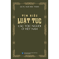 Tìm Hiểu Luật Tục Các Tộc Người Ở Việt Nam