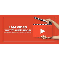 Khóa học DỰNG PHIM - Làm video tin tức nước ngoài kiếm tiền trên youtube ngoại UNICA.VN