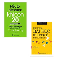 Combo Những Bài Học Không Có Nơi Giảng Đường + Nếu Tôi Biết Được Khi Còn 20
