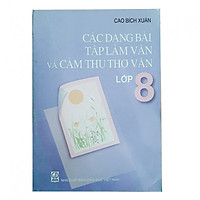 Các dạng bài tập làm văn và cảm thụ thơ văn lớp 8
