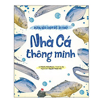 Đừng Kén Chọn Đồ Ăn Nhé: Nhà Cá Thông Minh