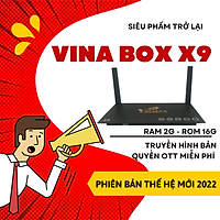 VinaBox X9 (Phiên Bản Thế Hệ Mới 2022) - Ram 2G/16G - Truyền Hình OTT Miễn Phí - Siêu Phẩm Trở Lại - Chất Lượng Bền Lâu - Hàng Chính Hãng