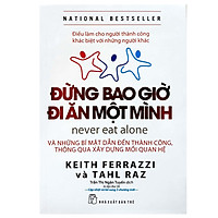 Đừng Bao Giờ Đi Ăn Một Mình (Tái Bản)