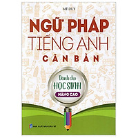 Ngữ Pháp Tiếng Anh Căn Bản Dành Cho Học Sinh – Nâng Cao