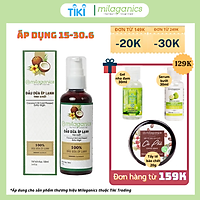 Dầu Dừa Ép Lạnh Tinh Khiết Nguyên Chất Dưỡng Da - Tóc - Môi MILAGANICS 100ml (Chai)