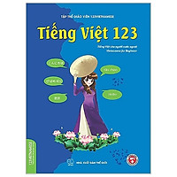 Tiếng Việt 123 (Tiếng Việt Dành Cho Người Nước Ngoài (Tái Bản 2019)