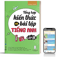 Sách - Tổng Hợp Kiến Thức Và Bài Tập Tiếng Anh Lớp 8