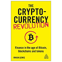 The Cryptocurrency Revolution: Finance In The Age Of Bitcoin, Blockchains And Tokens