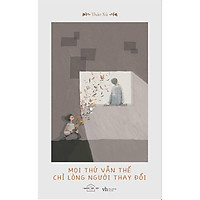 Sách - Mọi thứ vẫn thế, chỉ lòng người thay đổi (tặng kèm bookmark)