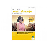 Rèn Kỹ Năng Làm Bài Trắc Nghiệm Môn Tiếng Anh (Tái Bản) ( tặng kèm bút chì dễ thương )</