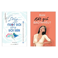 Combo Kỹ Năng Sống Thời Hiện Đại: Sống Một Cuộc Đời Không Hối Hận + Bạn Đắt Giá Bao Nhiêu