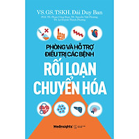 Phòng Và Hỗ Trợ Điều Trị Các Bệnh Rối Loạn Chuyển Hóa