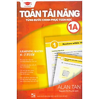 Toán Tài Năng 1A – Từng Bước Chinh Phục Toán Học
