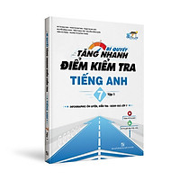 Sách - Bí quyết tăng nhanh điểm kiểm tra Tiếng Anh 7 tập 1
