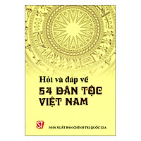 Hỏi Và Đáp Về 54 Dân Tộc Việt Nam