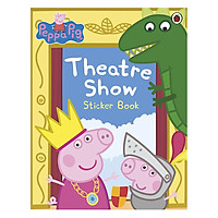 Peppa Pig: Theatre Show Sticker Book