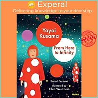 Sách - Yayoi Kusama: From Here to Infinity by Sarah Suzuki (US edition, hardcover)