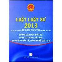 Luật Luật Sư 2013 – Hướng Dẫn Mới Nhất Về Luật Sư Trong Tố Tụng Trợ Giúp Pháp Lý, Hành Nghề Luật Sư