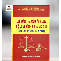 Chỉ Dẫn Tra Cứu Áp Dụng Bộ Luật Hình Sự Năm 2015 Sửa Đổi 2017