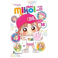 Nhóc Miko! Cô Bé Nhí Nhảnh - Tập 35 - Tặng Kèm Sticker (1 Miếng 6 Hình Dán)