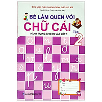 Hành Trang Cho Em Vào Lớp 1 - Bé Làm Quen Với Chữ Cái - Tập 2
