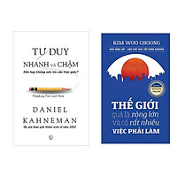 Combo Sách Tư Duy: Tư Duy Nhanh Và Chậm + Thế Giới Quả Là Rộng Lớn Và Có Rất Nhiều Việc