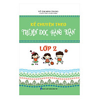 Kể Chuyện Theo Truyện Đọc Hàng Tuần Lớp 2