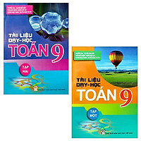 Combo Tài Liệu Dạy Và Học Toán 9: Tập 1 Và 2 (Bộ 2 Tập)